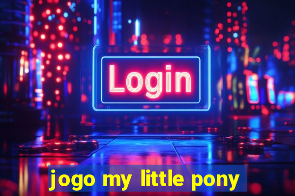 jogo my little pony