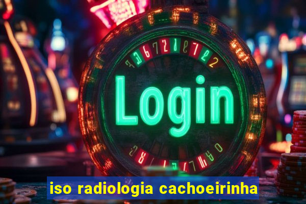 iso radiologia cachoeirinha