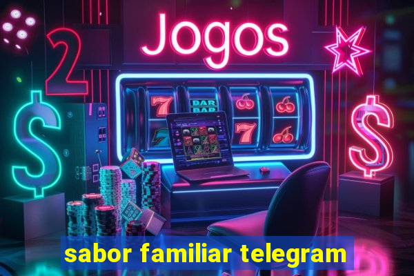 sabor familiar telegram