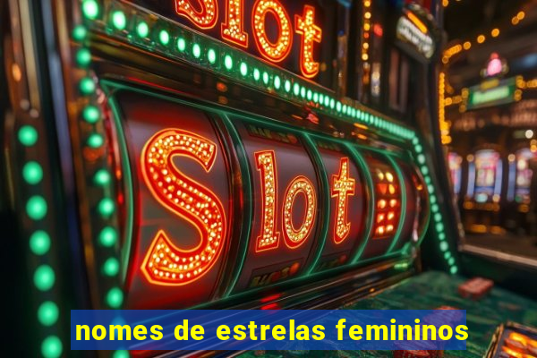 nomes de estrelas femininos