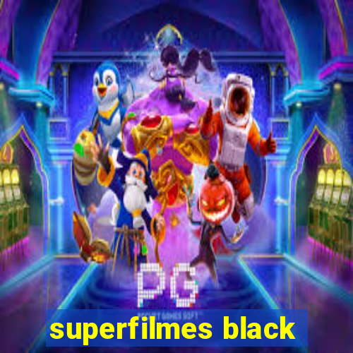 superfilmes black