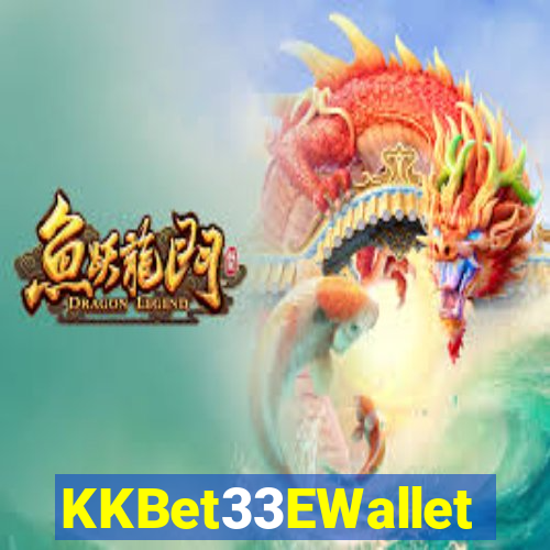 KKBet33EWallet