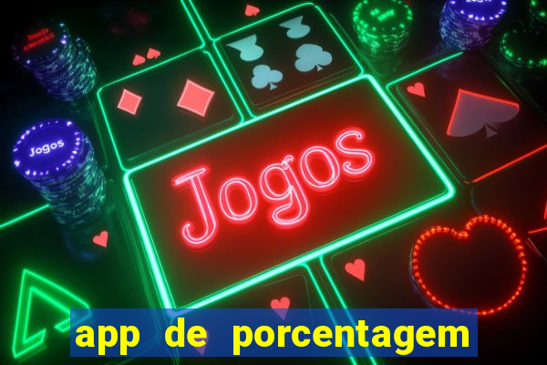 app de porcentagem de jogos slots