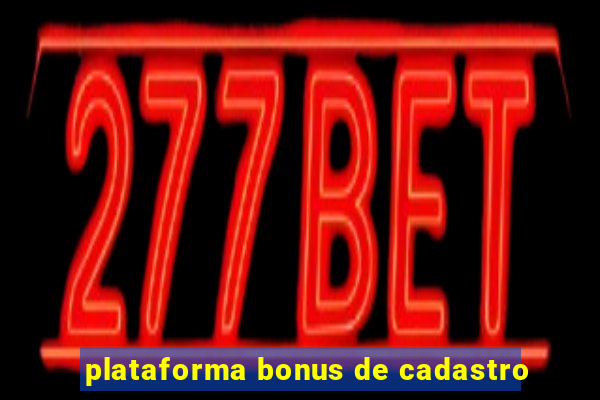 plataforma bonus de cadastro