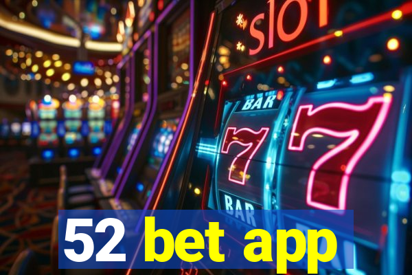 52 bet app