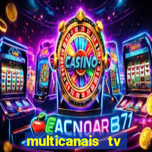 multicanais tv online ao vivo