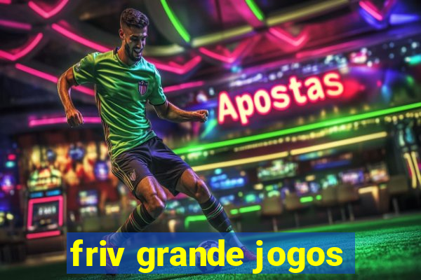 friv grande jogos