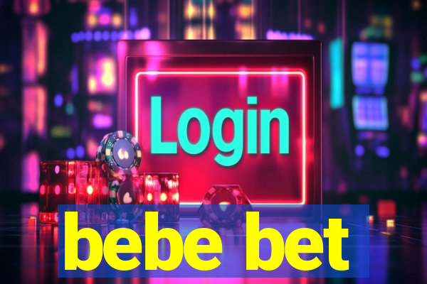 bebe bet