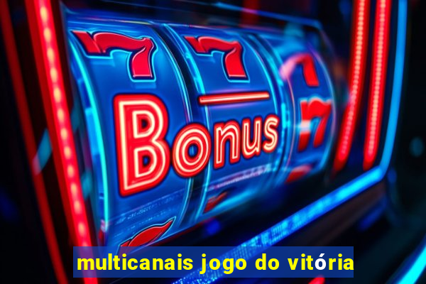 multicanais jogo do vitória