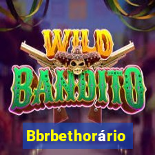 Bbrbethorário