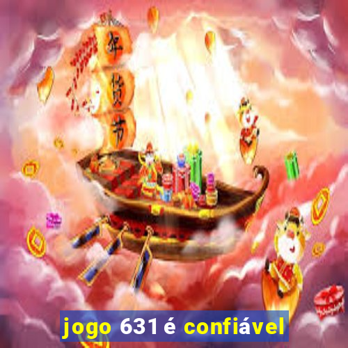 jogo 631 é confiável