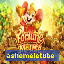 ashemeletube