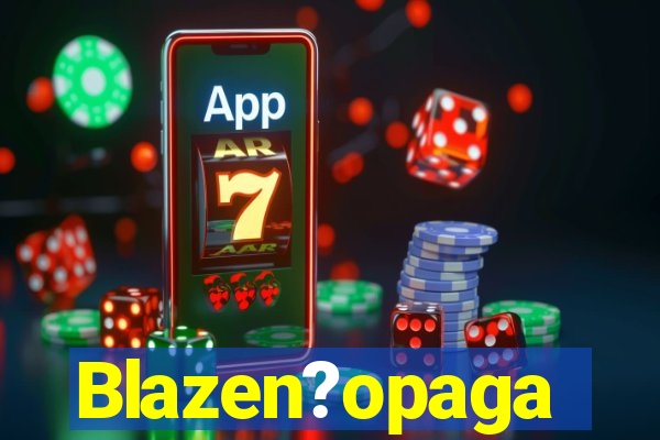 Blazen?opaga