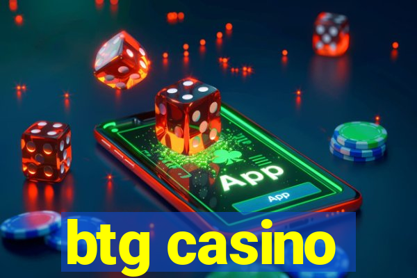 btg casino