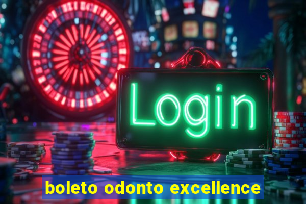 boleto odonto excellence