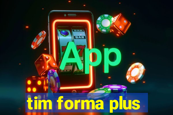 tim forma plus