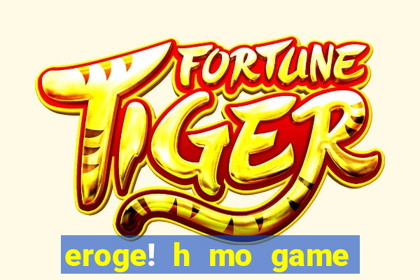 eroge! h mo game mo kaihatsu zanmai