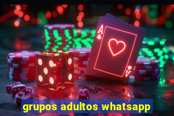 grupos adultos whatsapp