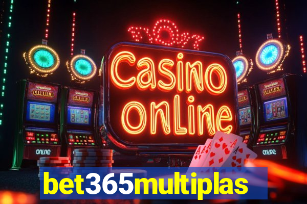 bet365multiplas