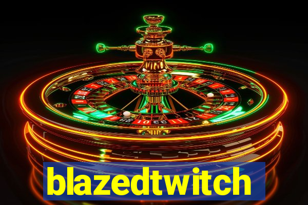 blazedtwitch