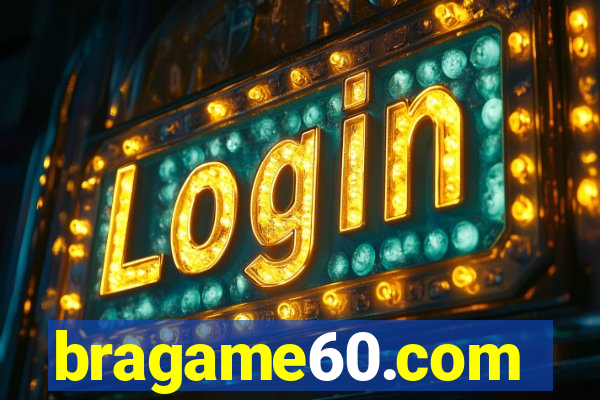 bragame60.com