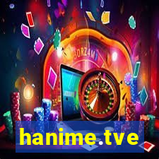 hanime.tve