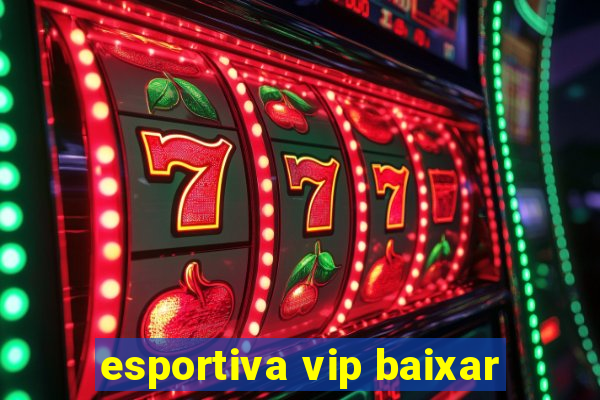 esportiva vip baixar