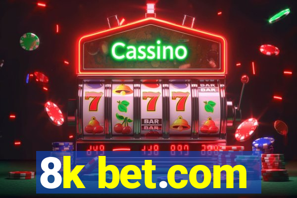 8k bet.com