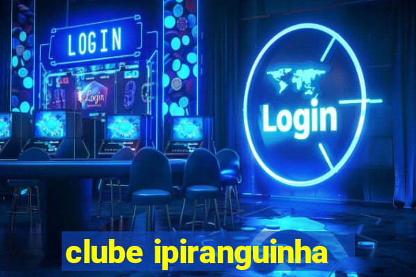 clube ipiranguinha