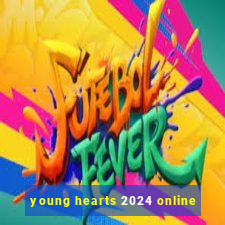 young hearts 2024 online