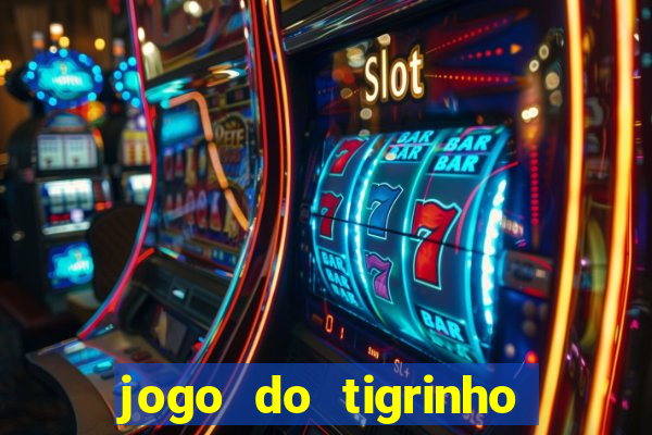 jogo do tigrinho oficial como jogar