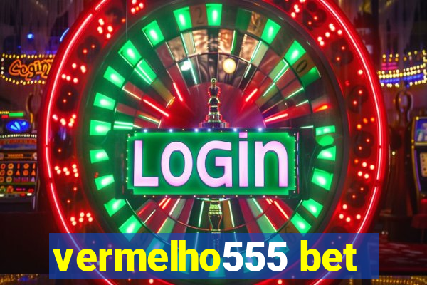 vermelho555 bet