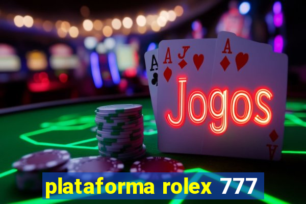 plataforma rolex 777