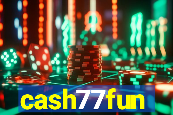 cash77fun