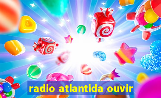 radio atlantida ouvir