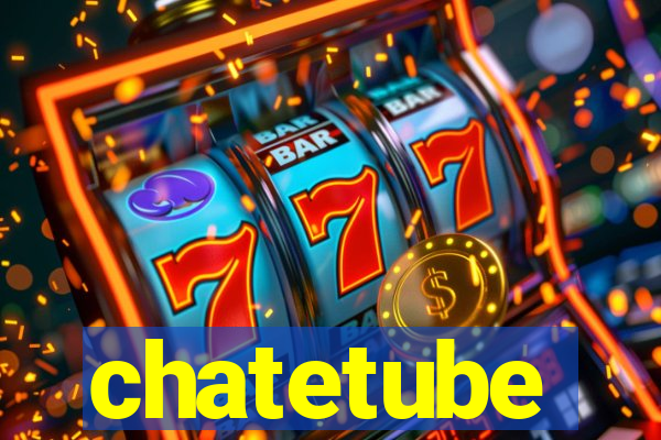 chatetube