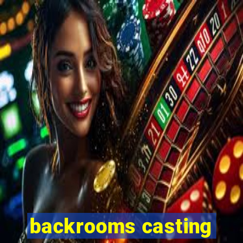 backrooms casting