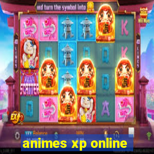 animes xp online