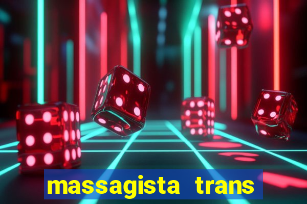 massagista trans s?o paulo