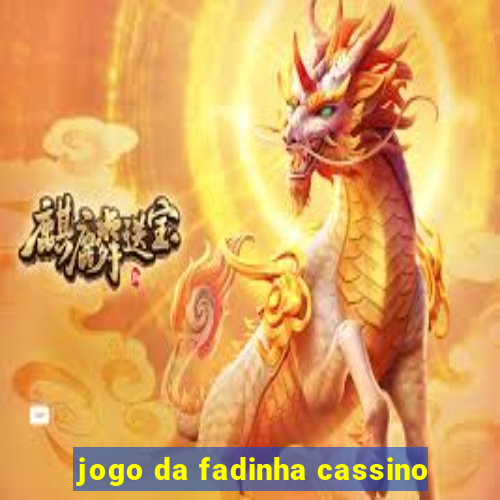 jogo da fadinha cassino