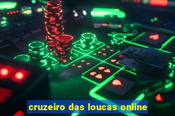 cruzeiro das loucas online