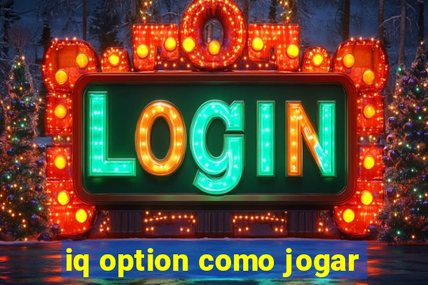 iq option como jogar