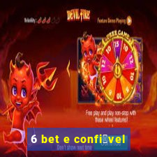 6 bet e confi谩vel