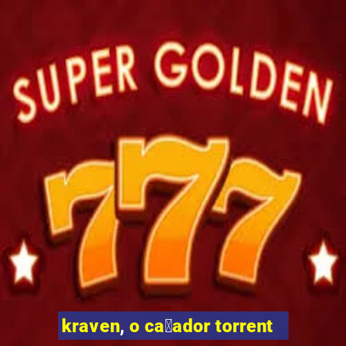 kraven, o ca莽ador torrent