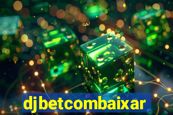 djbetcombaixar