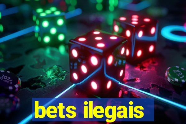 bets ilegais