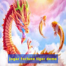 jogar fortune tiger demo