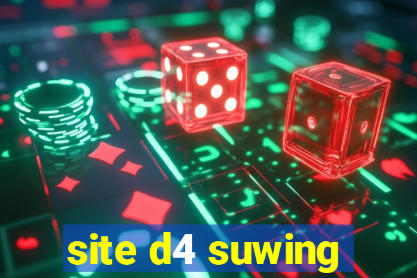 site d4 suwing