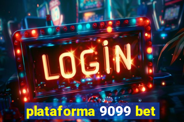 plataforma 9099 bet