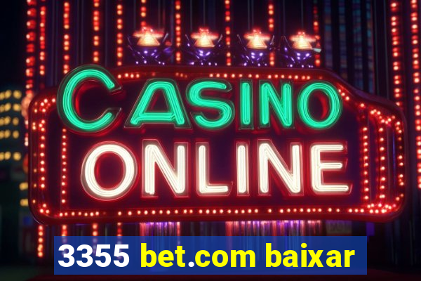 3355 bet.com baixar